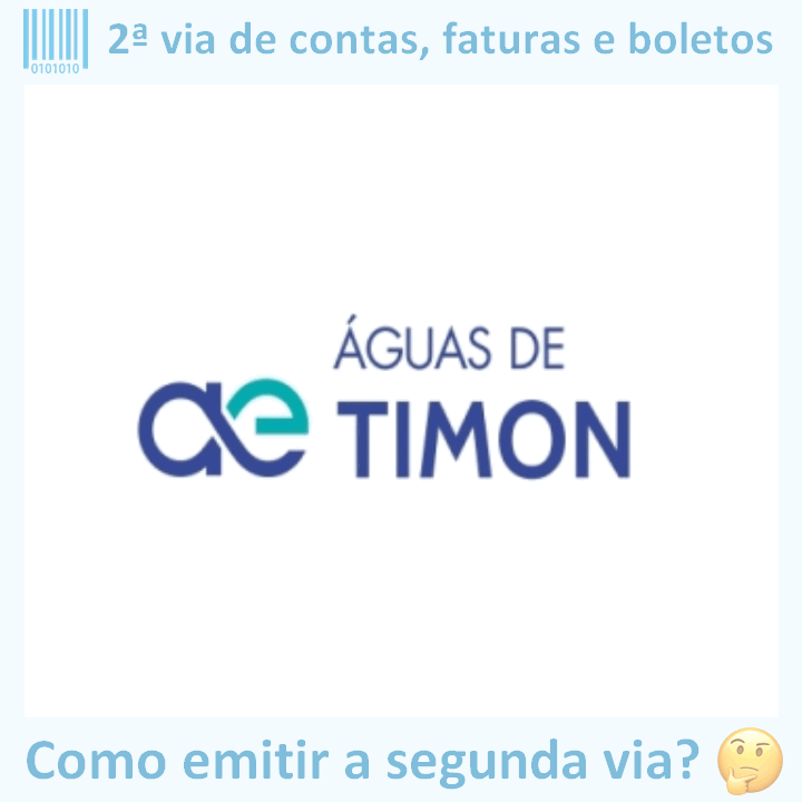 Logo da empresa ÁGUAS DE TIMON com o texto ‘2ª via de contas, faturas e boletos’ em cima e a frase ‘Como emitir a segunda via?’ embaixo