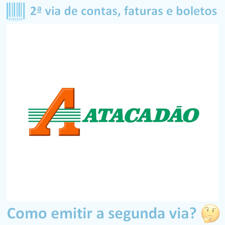 Logo da empresa ATACADÃO adaptado com ícone, nome do site e a pergunta ‘Como emitir a segunda via?’