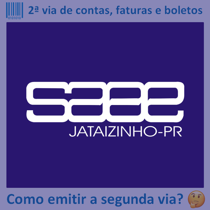Logo da empresa SAAE JATAIZINHO com o texto ‘2ª via de contas, faturas e boletos’ em cima e a frase ‘Como emitir a segunda via?’ embaixo
