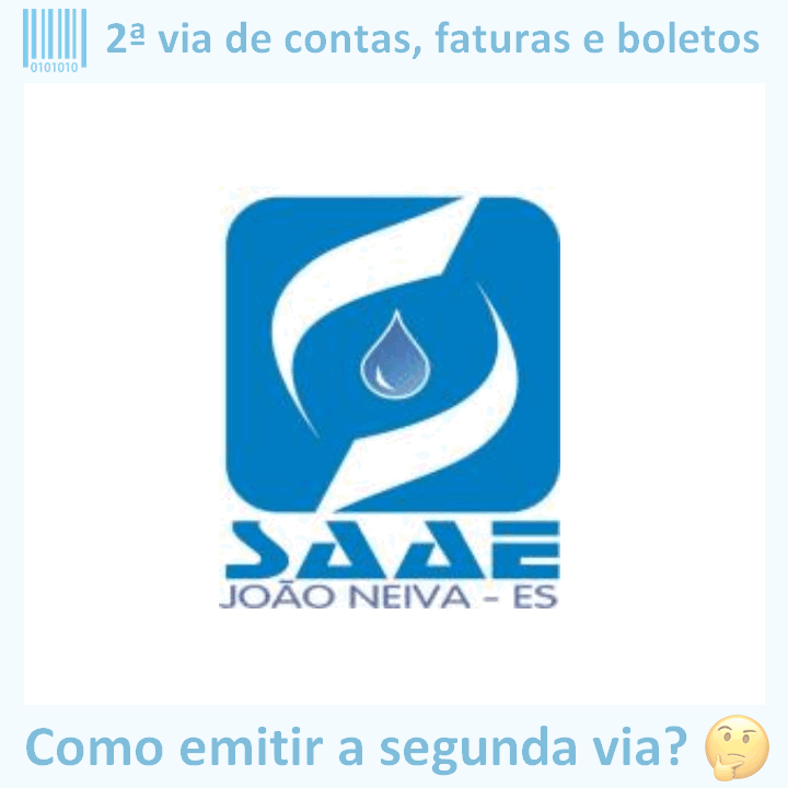 Logo da empresa SAAE JOÃO NEIVA adaptado com ícone, nome do site e a pergunta ‘Como emitir a segunda via?’