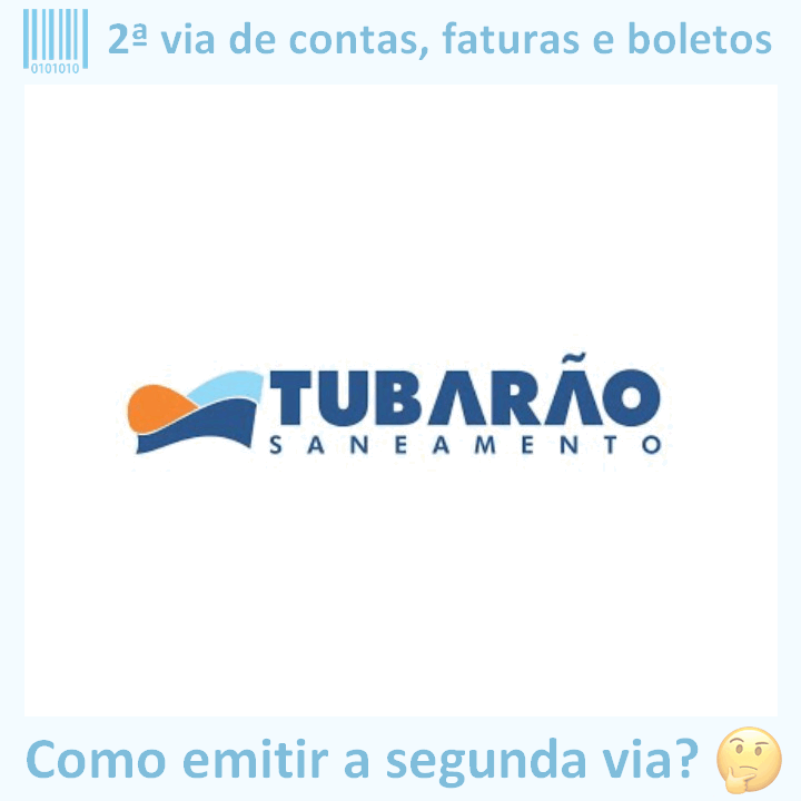 Logo da empresa TUBARÃO SANEAMENTO adaptado com ícone, nome do site e a pergunta ‘Como emitir a segunda via?’